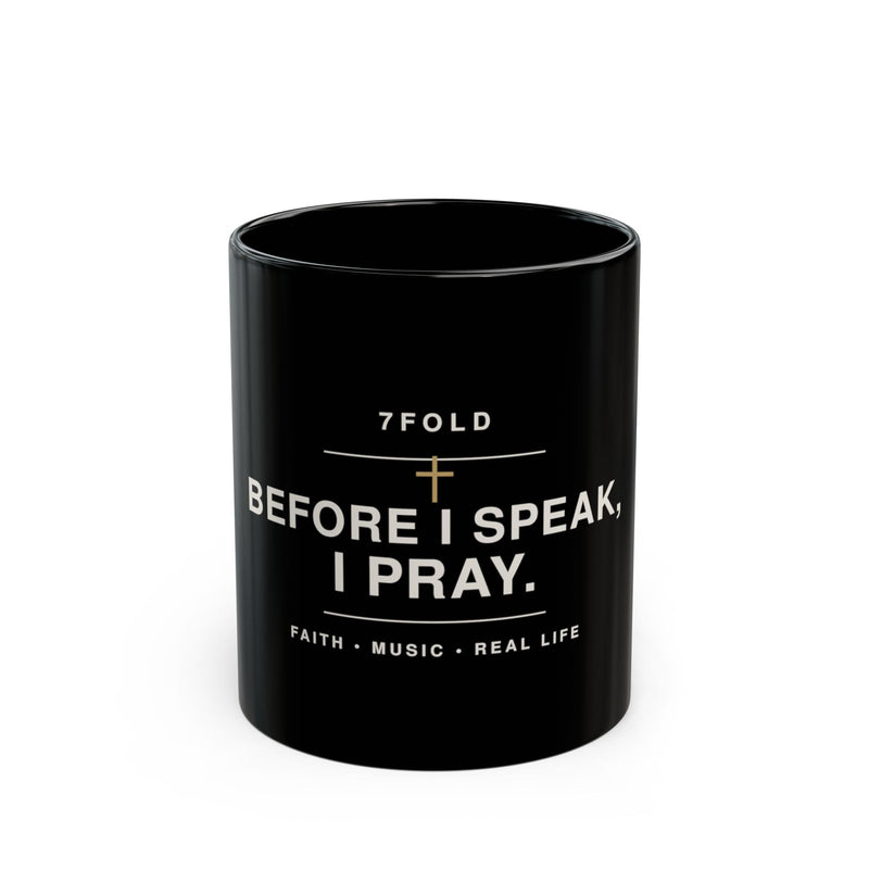 Exact product-reference photo of the 7Fold Before I Speak, I Pray mug