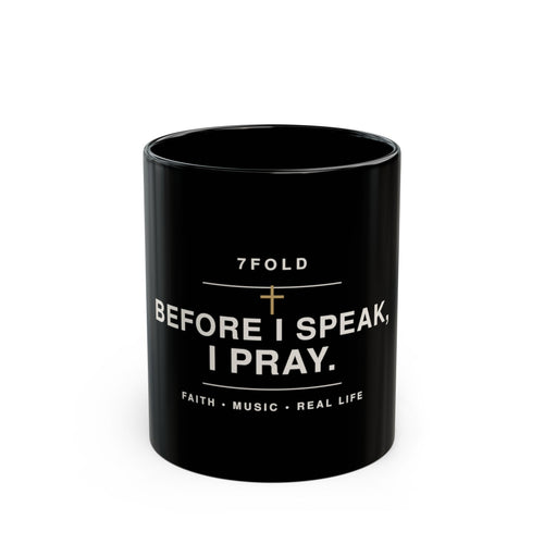 Before I Speak, I Pray Mug