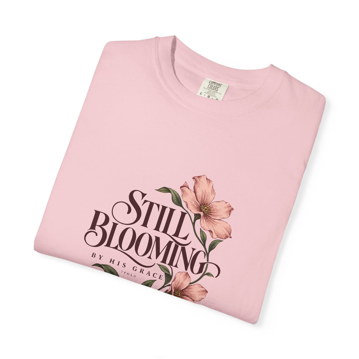 Still Blooming By His Grace | 7Fold Tee